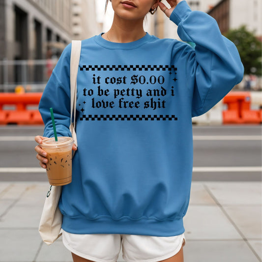 0.00 To Be Petty Sweatshirt