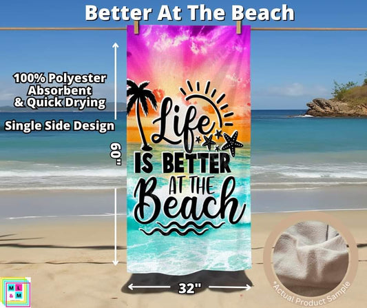 Better At The Beach Towel