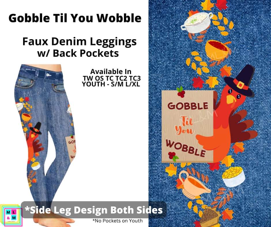 Gobble Til You Wobble Full Length Faux Denim w/ Side Leg Designs