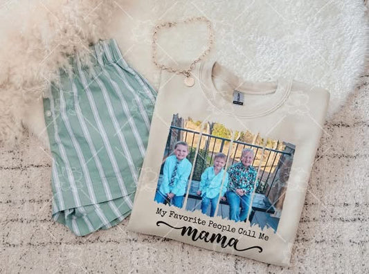 Favorite People Call Me Mama Custom - Multiple Styles
