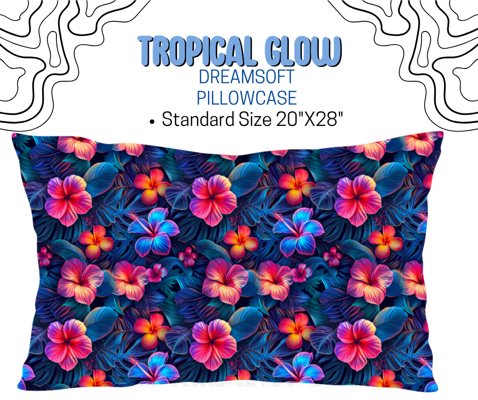 Tropical Glow Dreamsoft Pillowcases
